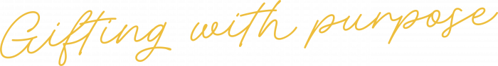 Gold Graphic text that says "Gifting with Purpose"